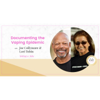 E186 – Joe Collymore  Lori Tobin – Documenting the Vaping Epidemic
