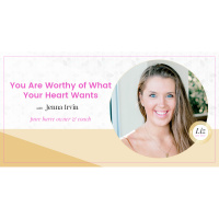 E163 – Jenna Irvin – You Are Worthy of What Your Heart Wants