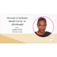 E239 – Leslie Short – Diversity  Inclusion Should Not Be An Afterthought