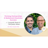 E198 – Leonardo Moura  Chef Jamie Adams – Thriving Partnerships  Restaurant Business Success