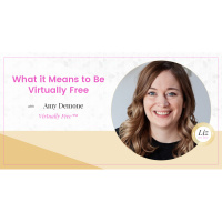 E136 – Amy Demone – What it Means to Be Virtually Free