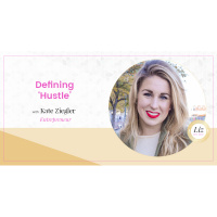 E101 – Defining ‘Hustle’ – Kate Ziegler