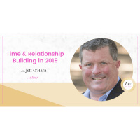 E134 – Jeff O’Hara – Time  Relationship Building in 2019