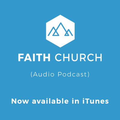 Faith Church Kansas - Audio Podcast