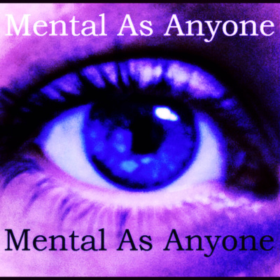 Mental As Anyone
