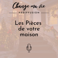 Les Pièces de votre maison (Rediffusion)