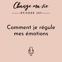 (307) Comment je régule mes émotions
