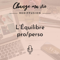 L’Équilibre pro/perso (Rediffusion)