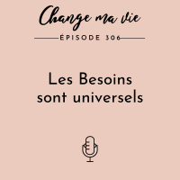 (306) Les Besoins sont universels