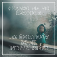 (002) Les émotions sont inoffensives