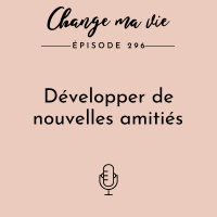 (296) Développer de nouvelles amitiés