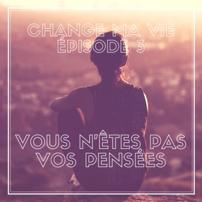 Change Ma Vie : Outils Pour Lesprit