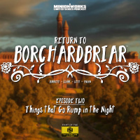 Return to Borchardbriar - Things that Go Rump in the Night