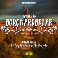 Return to Borchardbriar - Getting the Drop on the Drop-In