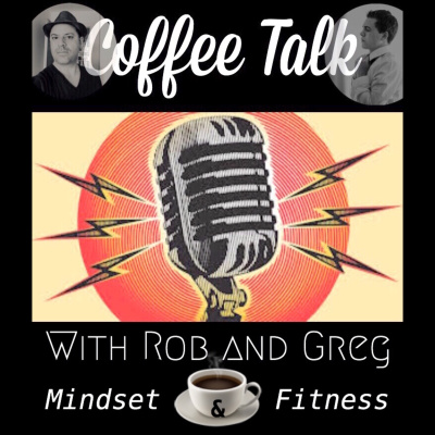 Coffee Talk With Rob And Greg