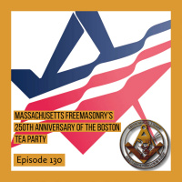 Massachusetts Freemasonry’s 250th Anniversary of the Boston Tea Party | HL 130