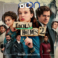 Bondcast 122 –Enola Holmes 2