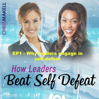 How Leaders Beat Self Defeat
