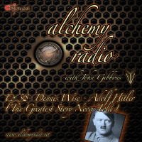 Alchemy Radio 038 - Dennis Wise - Adolf Hitler (The Greatest Story Never Told)