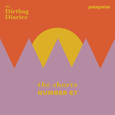 The Dirtbag Diaries