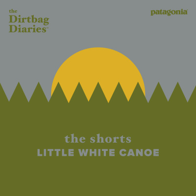 The Dirtbag Diaries