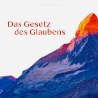 Das Gesetz des Glaubens - John Angelina