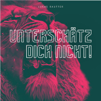 Unterschätz dich nicht - Lukas Rauffer