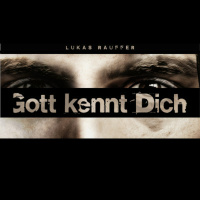 Gott kennt Dich - Lukas Rauffer