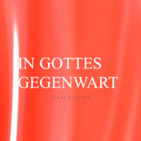 In Gottes Gegenwart - Lukas Rauffer