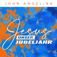 Jesus unser Jubeljahr - Teil 2 - John Angelina