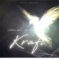 Leben aus Gottes Kraft - Maxi Knauer