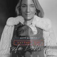 273. Vattnet Går - Josefin Dahlberg, Ena stunden stod jag och lagade mat, nästa stund var hon här!