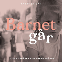 289. Barnet Går - Frågepodd! Hur gör jag med min lilla tonåring?