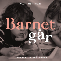 251. Barnet Går - Hjälp, mina barn kollar för mycket på skärmar - eller gör de?