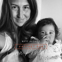 256. Vattnet Går - Olivia Rothschild, Skulle det bli ett tredje barn skulle jag definivt föda det på det sättet