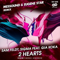 Sam Feldt, Sigma feat. Gia Koka - 2 Hearts (Messound  Eugene Star Radio Edit)