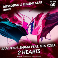 Sam Feldt, Sigma feat. Gia Koka - 2 Hearts (Messound  Eugene Star Remix)