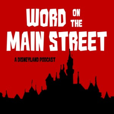 Word On The Main Street - A Disneyland Podcast