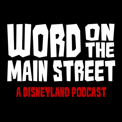 Word On The Main Street - A Disneyland Podcast