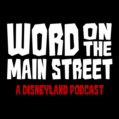 Word On The Main Street - A Disneyland Podcast