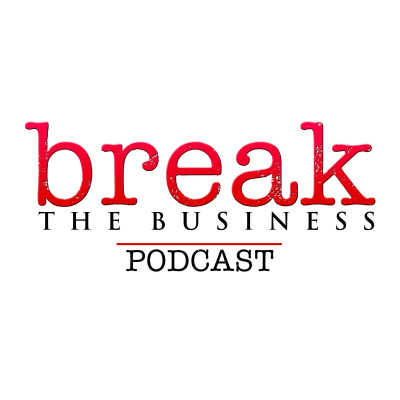 Break The Business Podcast
