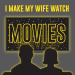 I Make My Wife Watch Movies