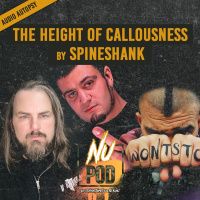Nu Pod | Spineshanks The Height Of Callousness with Mike Sarkisyan