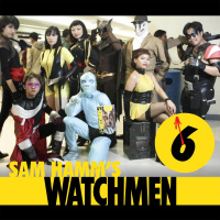 122 - Sam Hamms Watchmen, Part 6