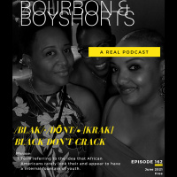 Episode 162: “Black Don’t Crack”