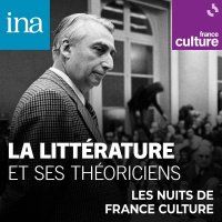 La littérature et ses théoriciens 9/13 : Roland Barthes : Postulons, demandons, essayons daccomplir une histoire de lécriture