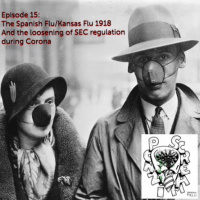 Ponzi Scream Ep 15: The Spanish Flu/Kansas Flu 1918 The loosening of SEC regulation during corona