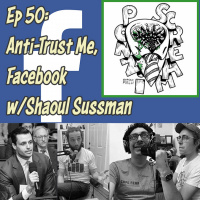 Ponzi Scream Ep 50: Anti-Trust Me, Facebook w/ Shaoul Sussman