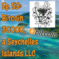 Ponzi Scream Ep. 53: Bitcoin 30000, a Seychelles Islands LLC