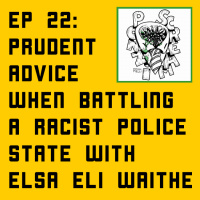 Ponzi Scream Ep 22: Prudent Advice When Battling a Racist Police State with Elsa Eli Waithe